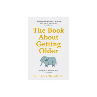 The Book about Getting Older - by Lucy Pollock (Paperback)