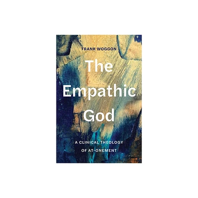 The Empathic God - by Frank Woggon (Hardcover)