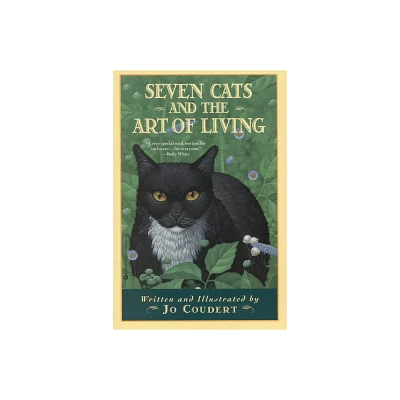 Seven Cats and the Art of Living - by Jo Coudert (Paperback)