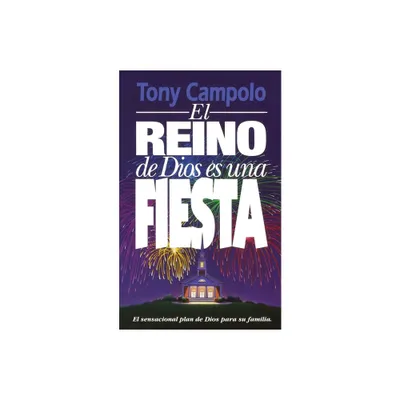 El Reino de Dios Es Una Fiesta - by Tony Campolo (Paperback)