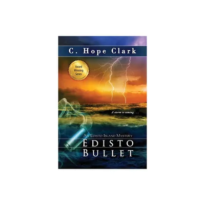 Edisto Bullet - (The Edisto Island Mysteries) by C Hope Clark (Paperback)