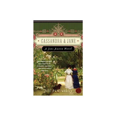 Cassandra and Jane - (Jane Austen Novel) by Jill Pitkeathley (Paperback)