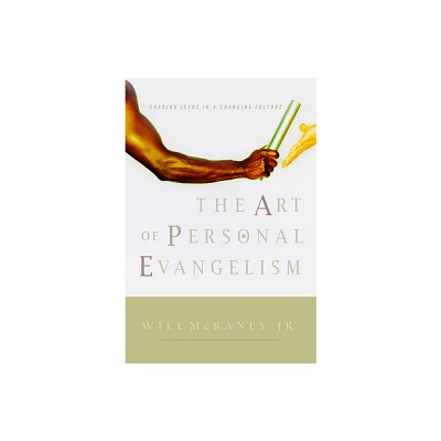 The Art of Personal Evangelism - by Will McRaney (Paperback)