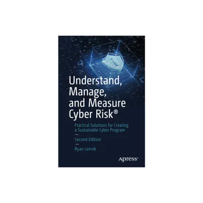 Understand, Manage, and Measure Cyber Risk(r) - 2nd Edition by Ryan Leirvik (Paperback)