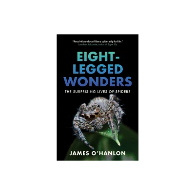 Eight-Legged Wonders - by James OHanlon (Hardcover)