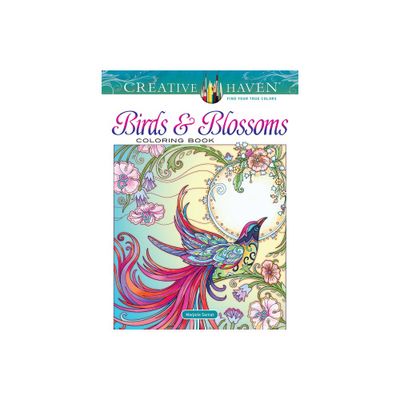 Creative Haven Birds and Blossoms Coloring Book - (Adult Coloring Books: Animals) by Marjorie Sarnat (Paperback)