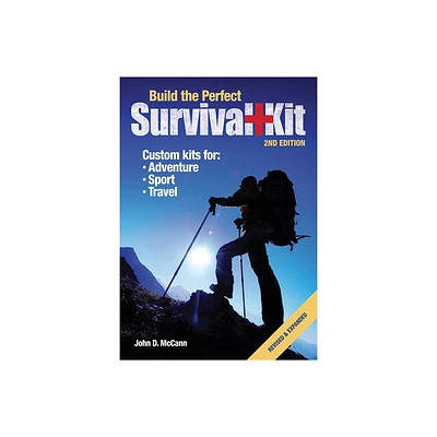 Build the Perfect Survival Kit - 2nd Edition by John D McCann (Paperback)