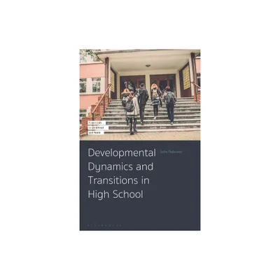 Developmental Dynamics and Transitions in High School - (Transitions in Childhood and Youth) by Sofie Pedersen (Hardcover)