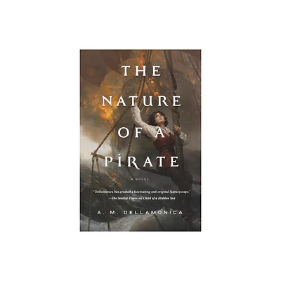 Nature of a Pirate - (Hidden Sea Tales) by A M Dellamonica (Paperback)