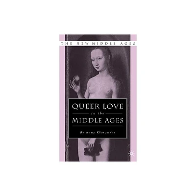 Queer Love in the Middle Ages - (New Middle Ages) by Kenneth A Loparo (Hardcover)