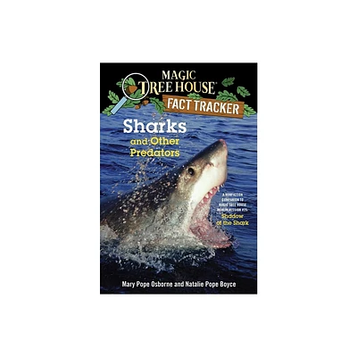 Sharks and Other Predators - (Magic Tree House Fact Tracker) by Mary Pope Osborne & Natalie Pope Boyce (Paperback)