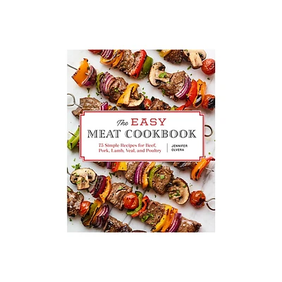The Easy Meat Cookbook - by Jennifer Olvera (Paperback)