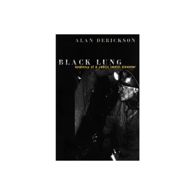 Black Lung - by Alan Derickson (Paperback)