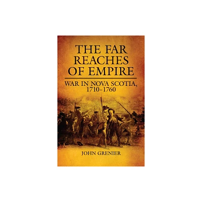 Far Reaches of Empire - (Campaigns and Commanders) by John Grenier (Paperback)