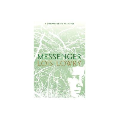 Messenger, 3 - (Giver Quartet) by Lois Lowry (Hardcover)