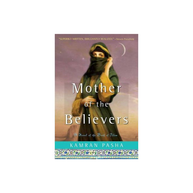 Mother of the Believers - by Kamran Pasha (Paperback)