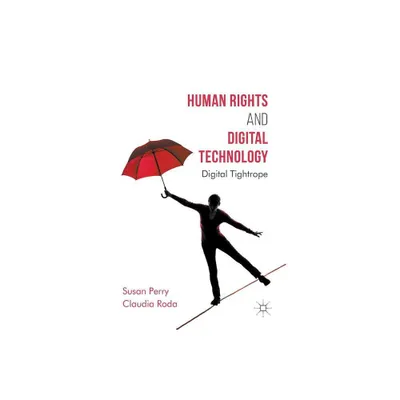 Human Rights and Digital Technology - by Susan Perry & Claudia Roda (Hardcover)