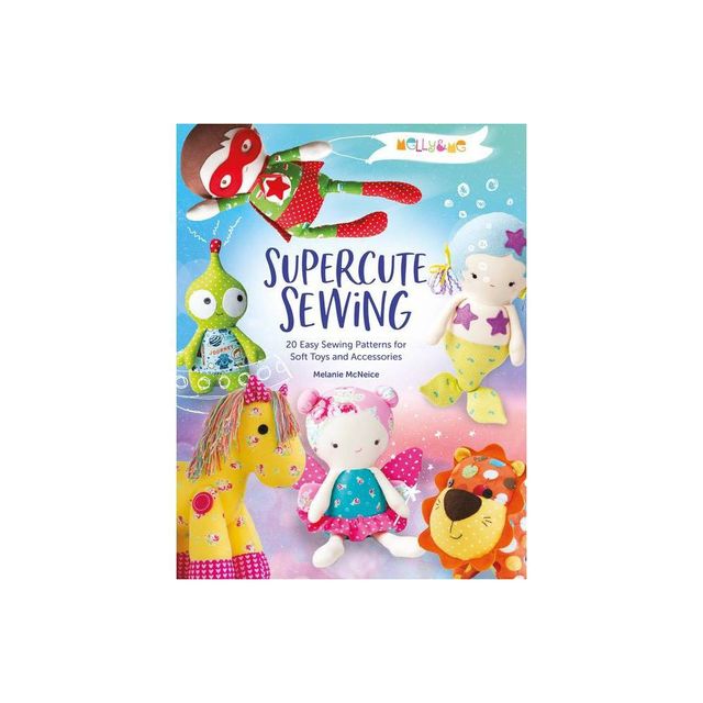 Melly & Me: Supercute Sewing - (Paperback)