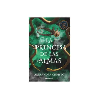 La Princesa de Las Almas - by Alexandra Christo (Paperback)