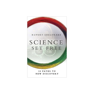 Science Set Free - by Rupert Sheldrake (Paperback)