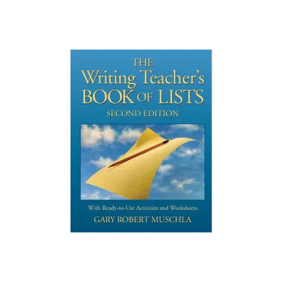 The Writing Teachers Book of Lists - (J-B Ed: Book of Lists) 2nd Edition by Gary R Muschla (Paperback)