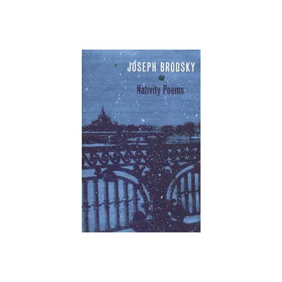 Nativity Poems - by Joseph Brodsky (Paperback)