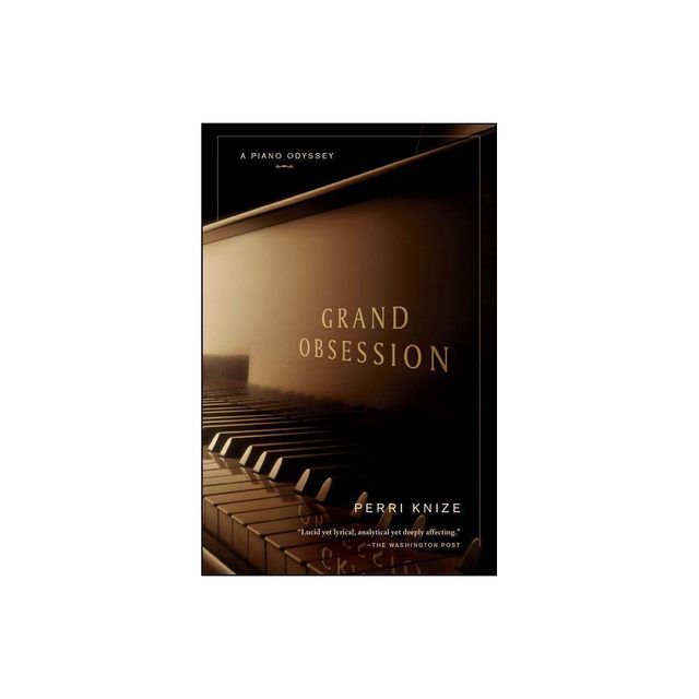 Grand Obsession - by Perri Knize (Paperback)