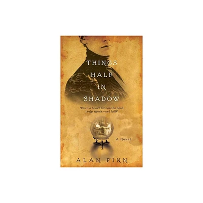 Things Half in Shadow - by Alan Finn (Paperback)