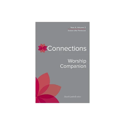 Connections Worship Companion, Year A, Volume 2 - (Connections: A Lectionary Commentary for Preaching and Worsh) by David Gambrell (Hardcover)