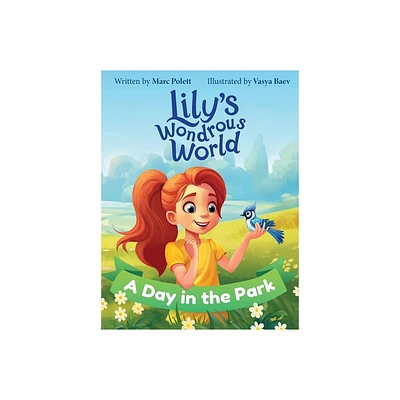 Lilys Wondrous World - by Marc Polett (Hardcover)