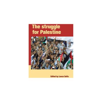 The Struggle for Palestine - by Lance Selfa (Paperback)