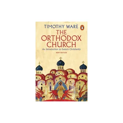 The Orthodox Church - by Timothy Ware (Paperback)