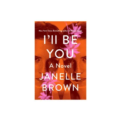 Ill Be You - by Janelle Brown (Paperback)