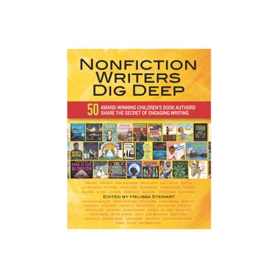 Nonfiction Writers Dig Deep - by Melissa Stewart (Paperback)