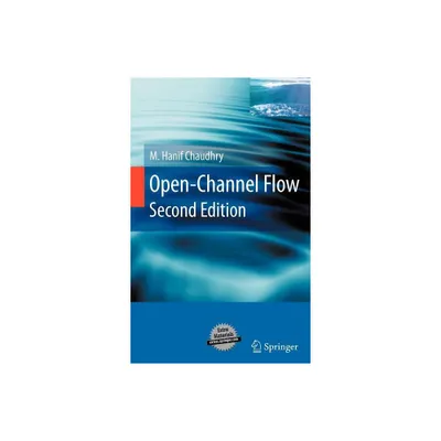 Open-Channel Flow - 2nd Edition by M Hanif Chaudhry (Hardcover)