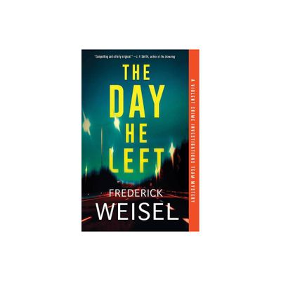 The Day He Left - (Violent Crime Investigations Team Mystery) by Frederick Weisel (Paperback)