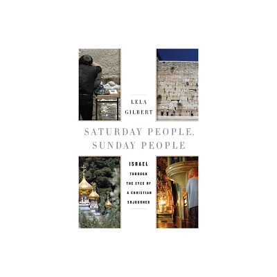 Saturday People, Sunday People - by Lela Gilbert (Hardcover)