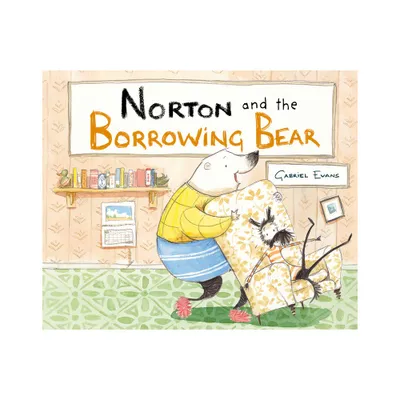 Norton and the Borrowing Bear - (Norton and the Bear) by Gabriel Evans (Hardcover)