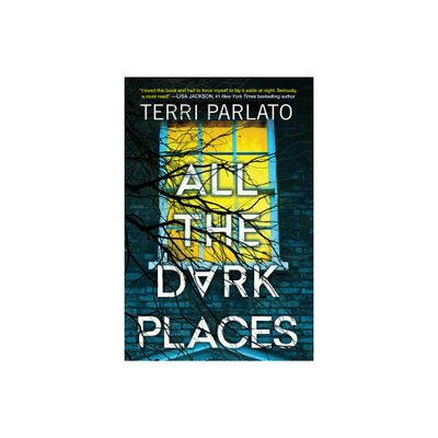 All the Dark Places - by Terri Parlato (Hardcover)