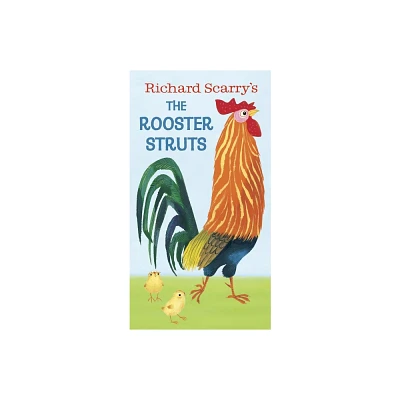 Richard Scarrys the Rooster Struts by Richard Scarry (Board Book)