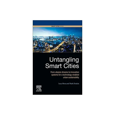 Untangling Smart Cities - by Luca Mora & Mark Deakin (Paperback)