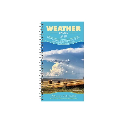 Weather Basics - (Adventure Skills Guides) by Ryan Henning (Spiral Bound)