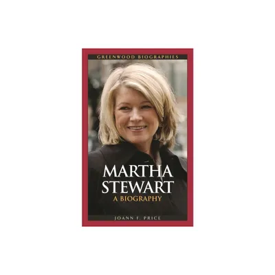 Martha Stewart - (Greenwood Biographies) by Joann Price (Hardcover)