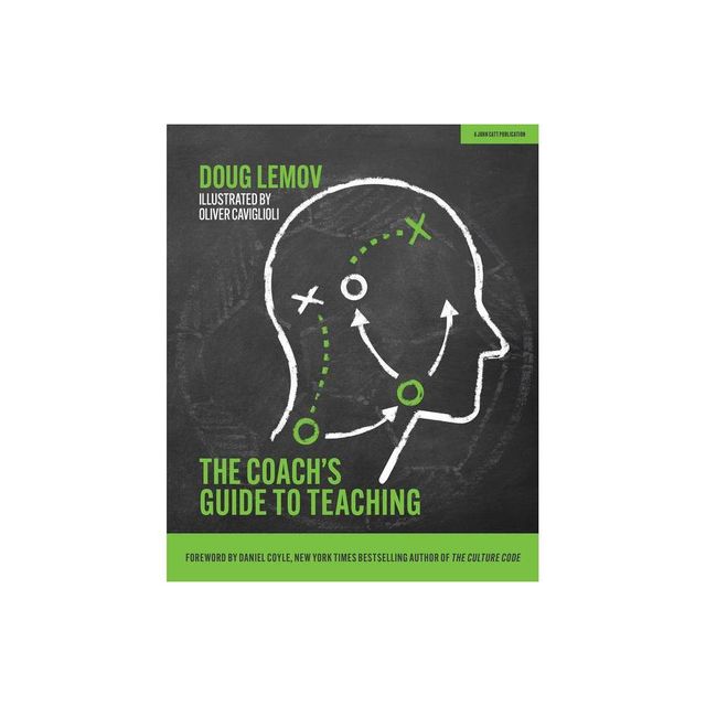 The Coachs Guide to Teaching - by Doug Lemov (Paperback)