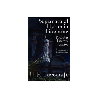 Supernatural Horror in Literature & Other Literary Essays - by H P Lovecraft (Paperback)