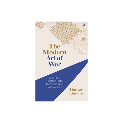 The Modern Art of War - by Hunter Liguore (Paperback)