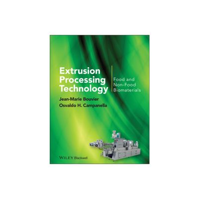 Extrusion Processing Technology - by Jean-Marie Bouvier & Osvaldo H Campanella (Hardcover)