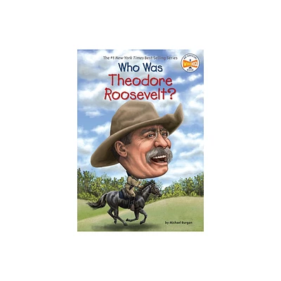 Who Was Theodore Roosevelt? - (Who Was?) by Michael Burgan & Who Hq (Paperback)