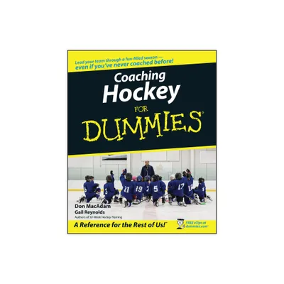 Coaching Hockey for Dummies - by Don MacAdam & Gail Reynolds (Paperback)