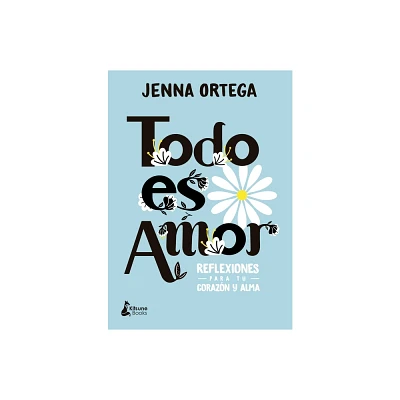 Todo Es Amor - by Jenna Ortega (Hardcover)